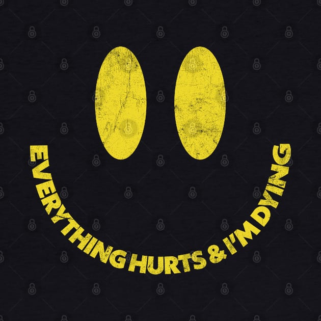 Everything Hurts & I'm Dying - Quote Design by DankFutura